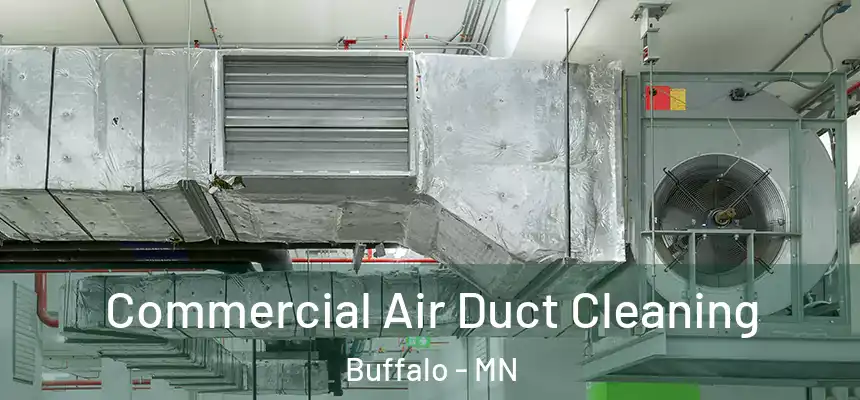  Commercial Air Duct Cleaning Buffalo - MN