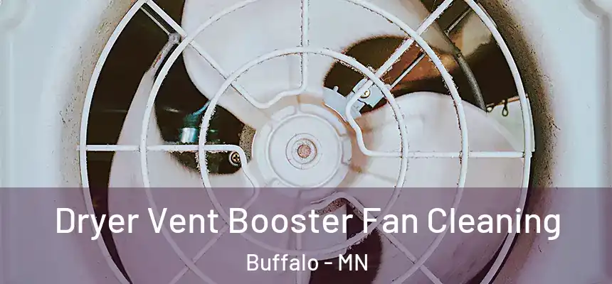  Dryer Vent Booster Fan Cleaning Buffalo - MN