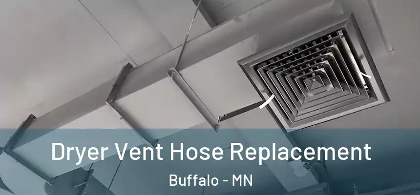  Dryer Vent Hose Replacement Buffalo - MN