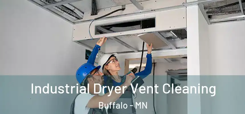  Industrial Dryer Vent Cleaning Buffalo - MN