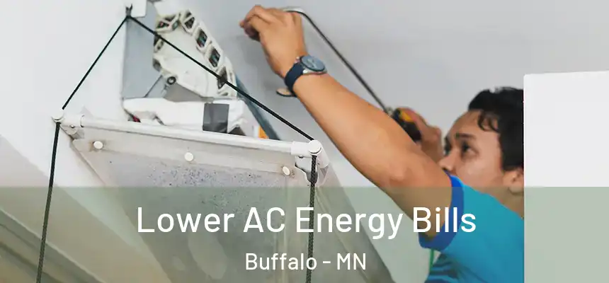  Lower AC Energy Bills Buffalo - MN