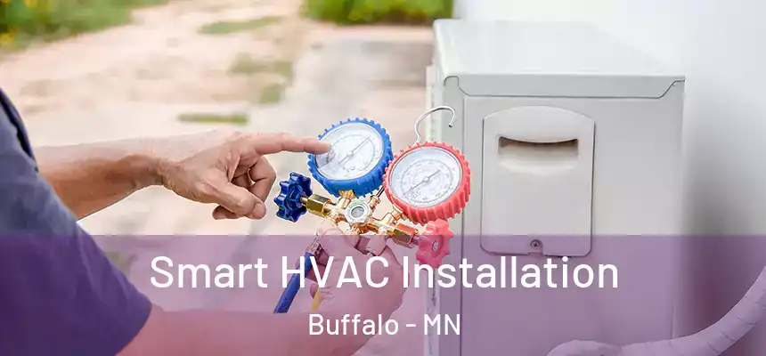  Smart HVAC Installation Buffalo - MN
