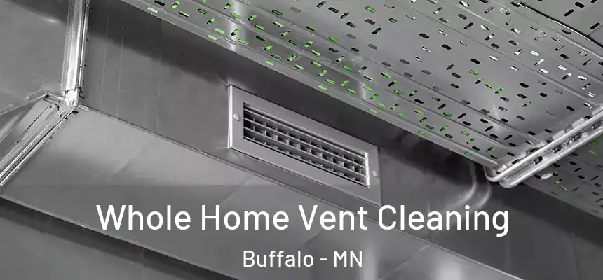  Whole Home Vent Cleaning Buffalo - MN